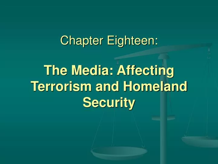 chapter eighteen the media affecting terrorism and homeland security