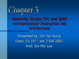 Relatively Simple CPU and 8085 microprocessor Instruction Set Architecture