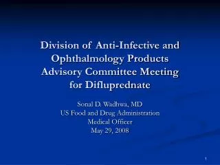Division of Anti-Infective and Ophthalmology Products Advisory Committee Meeting for Difluprednate