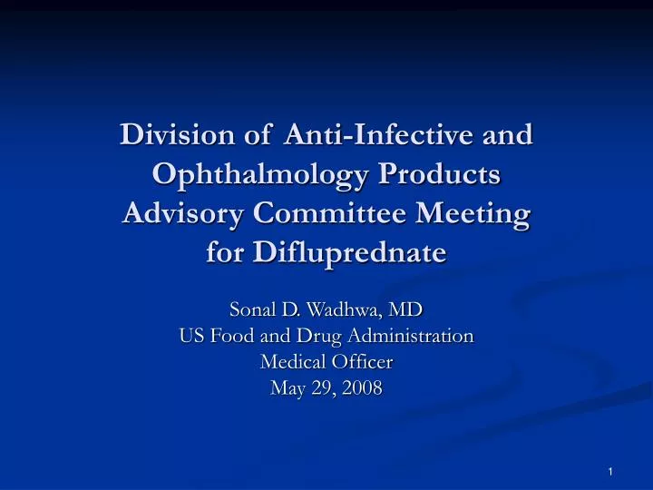 division of anti infective and ophthalmology products advisory committee meeting for difluprednate