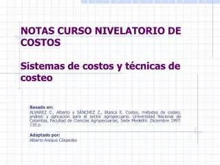 NOTAS CURSO NIVELATORIO DE COSTOS Sistemas de costos y técnicas de costeo