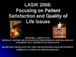 LASIK 2008: Focusing on Patient Satisfaction and Quality of Life Issues