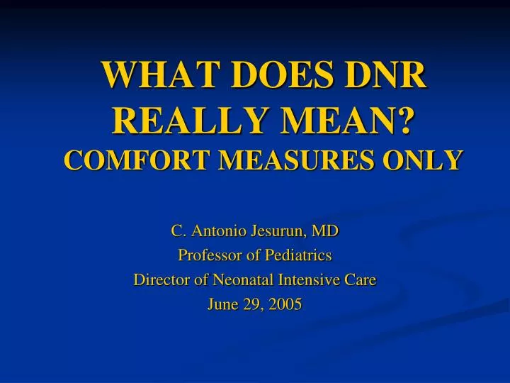 what does dnr really mean comfort measures only