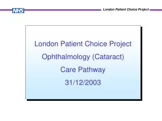 London Patient Choice Project Ophthalmology (Cataract) Care Pathway 31/12/2003