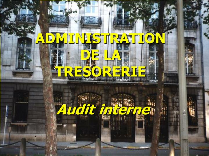 administration de la tresorerie audit interne