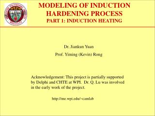 MODELING OF INDUCTION HARDENING PROCESS PART 1: INDUCTION HEATING