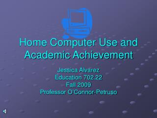 Home Computer Use and Academic Achievement