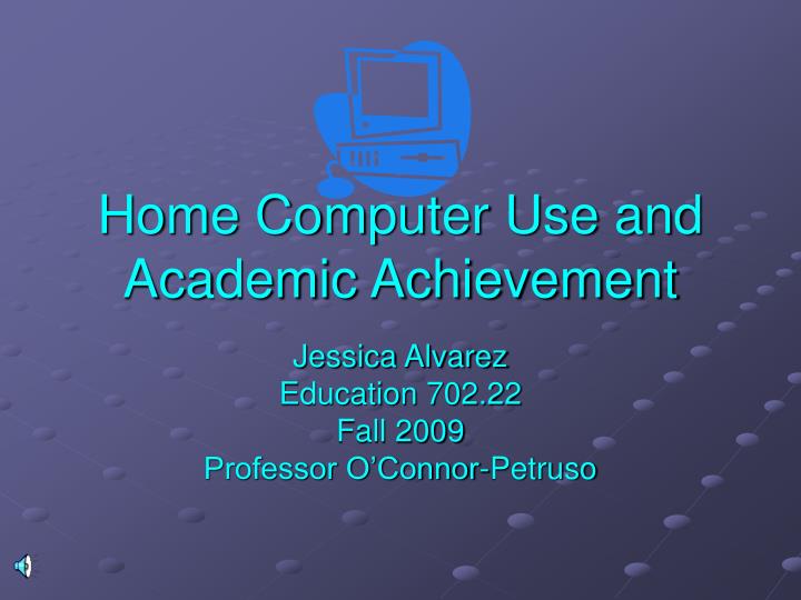 home computer use and academic achievement