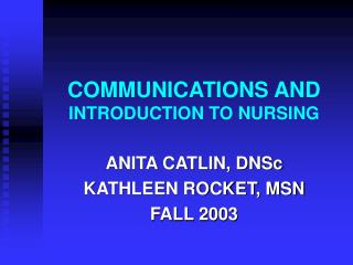 COMMUNICATIONS AND INTRODUCTION TO NURSING