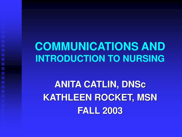 communications and introduction to nursing