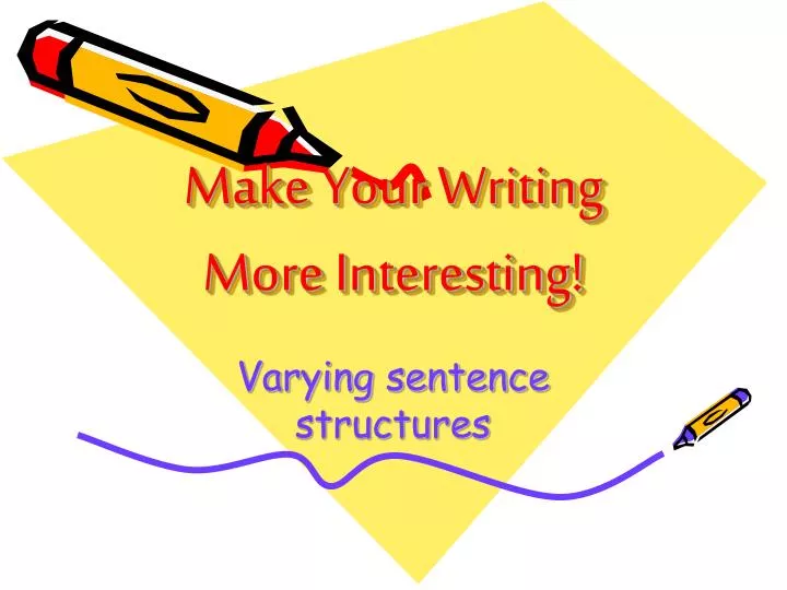 make your writing more interesting