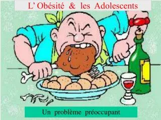 L’ Obésité &amp; les Adolescents