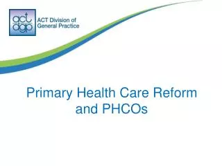 Primary Health Care Reform and PHCOs