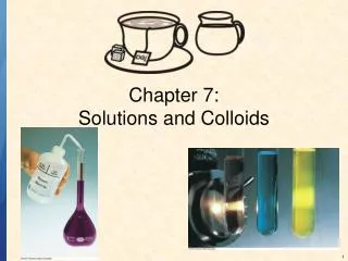 Chapter 7: Solutions and Colloids