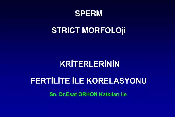 sperm strict morfoloji kr terler n n fert l te le korelasyonu