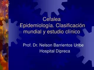 Cefalea Epidemiología. Clasificación mundial y estudio clínico