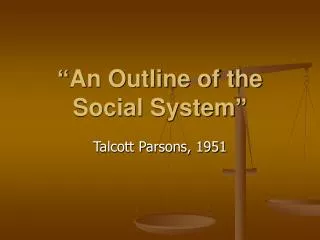 “An Outline of the Social System”
