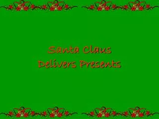 Santa Claus Delivers Presents