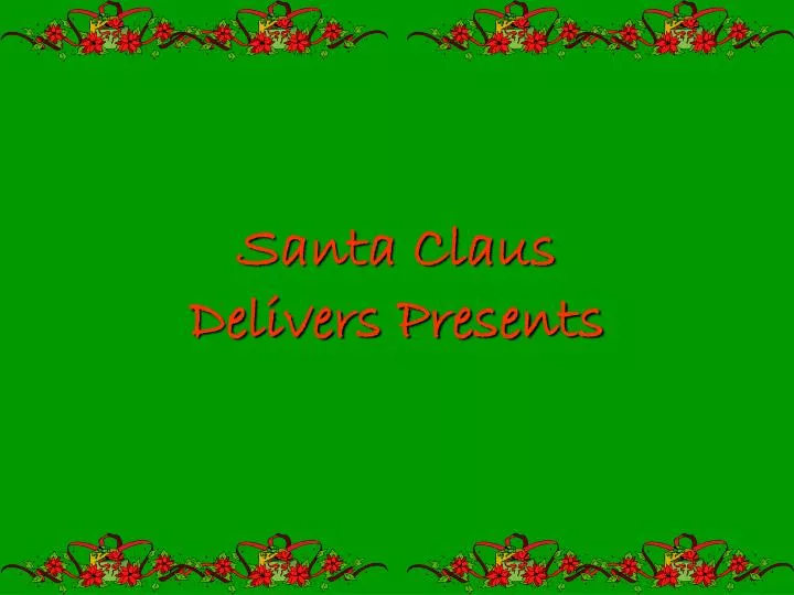 santa claus delivers presents