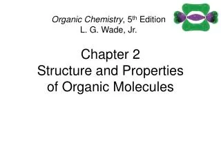 Chapter 2 Structure and Properties of Organic Molecules