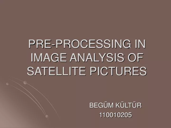 pre processing in image analysis of satellite pictures