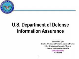Colonel Gene Tyler Director, Defense-wide Information Assurance Program Office of the Assistant Secretary of Defense, Ne