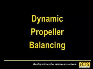 Dynamic Propeller Balancing