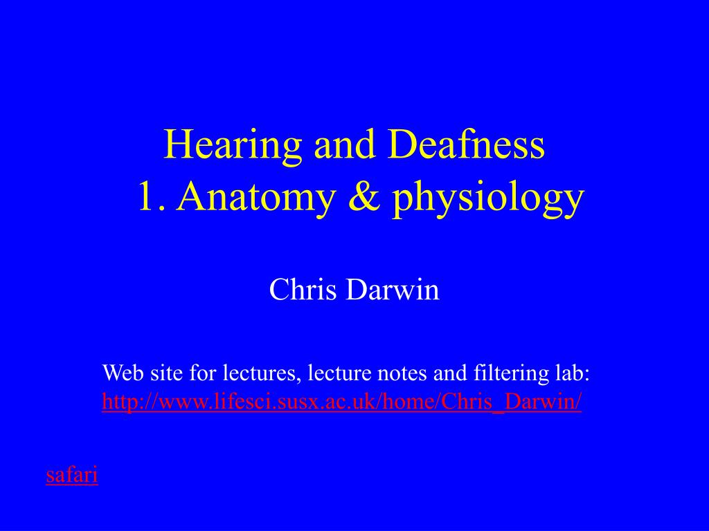 PPT - Hearing and Deafness 1. Anatomy & physiology PowerPoint ...