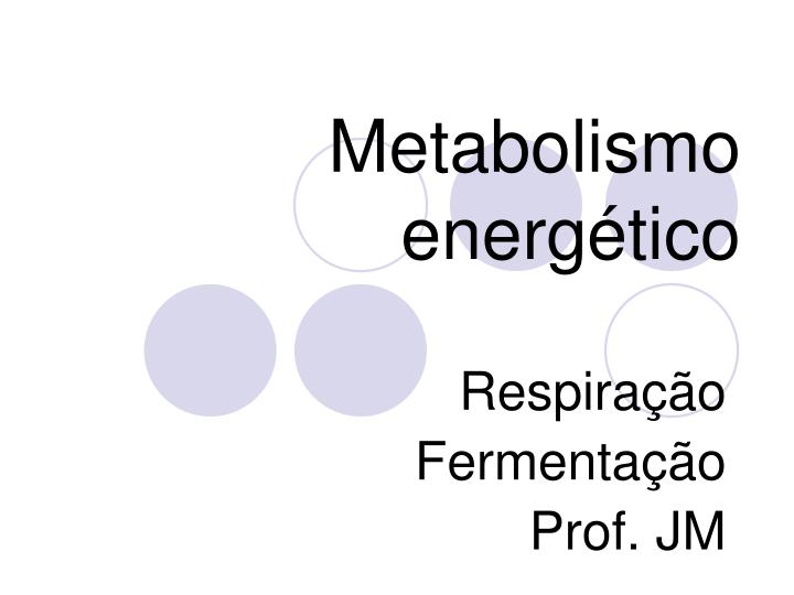 metabolismo energ tico