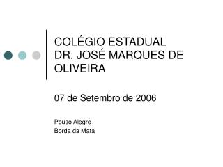 COLÉGIO ESTADUAL DR. JOSÉ MARQUES DE OLIVEIRA