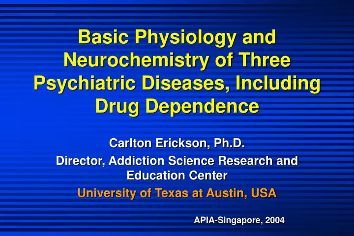 basic physiology and neurochemistry of three psychiatric diseases including drug dependence