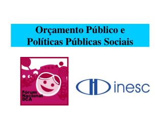 Orçamento Público e Políticas Públicas Sociais