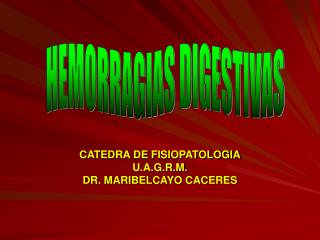 CATEDRA DE FISIOPATOLOGIA U.A.G.R.M. DR. MARIBELCAYO CACERES