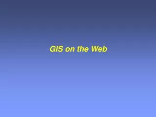 GIS on the Web