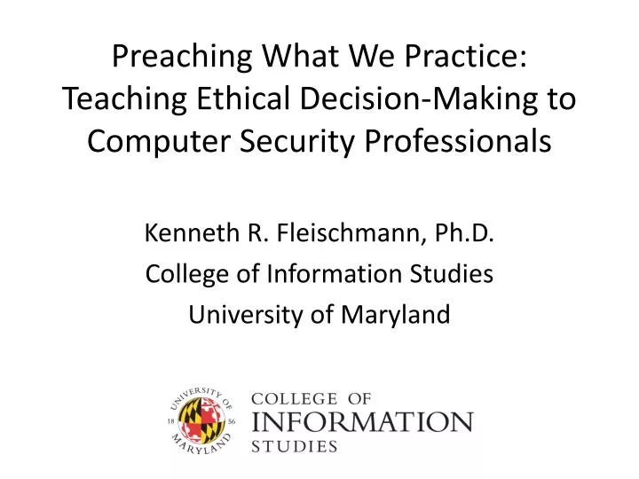 preaching what we practice teaching ethical decision making to computer security professionals