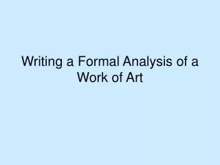 Writing a Formal Analysis of a Work of Art