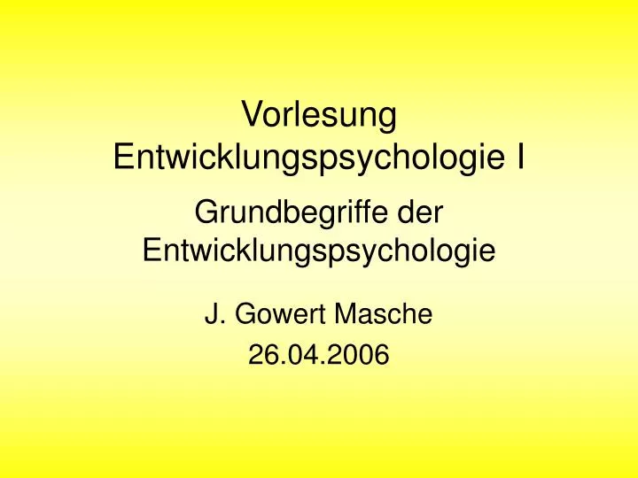 vorlesung entwicklungspsychologie i grundbegriffe der entwicklungspsychologie