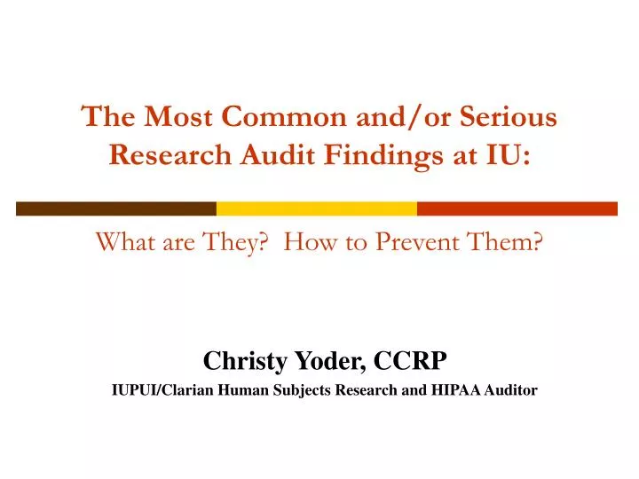 the most common and or serious research audit findings at iu what are they how to prevent them