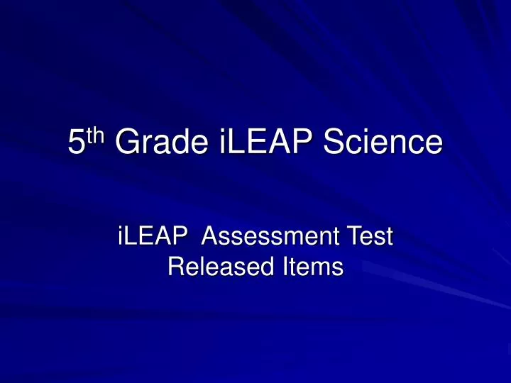 5 th grade ileap science