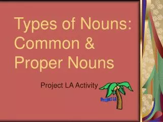 Types of Nouns: Common &amp; Proper Nouns