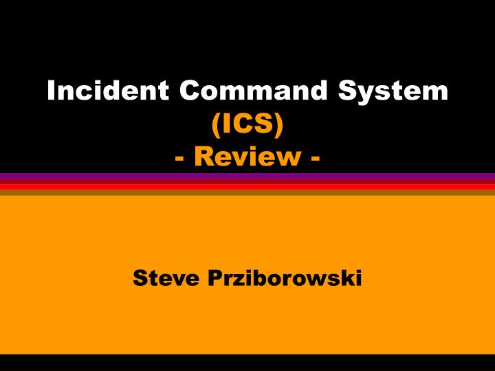 incident command system ics review