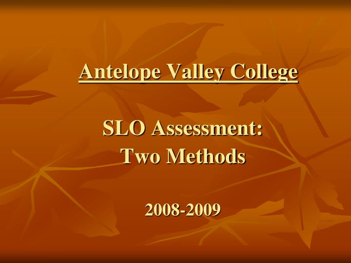 antelope valley college slo assessment two methods 2008 2009
