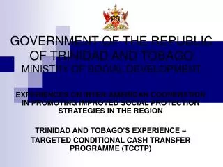 GOVERNMENT OF THE REPUBLIC OF TRINIDAD AND TOBAGO MINISTRY OF SOCIAL DEVELOPMENT