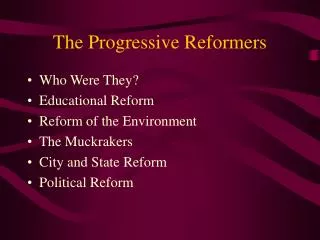 The Progressive Reformers
