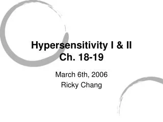 Hypersensitivity I &amp; II Ch. 18-19