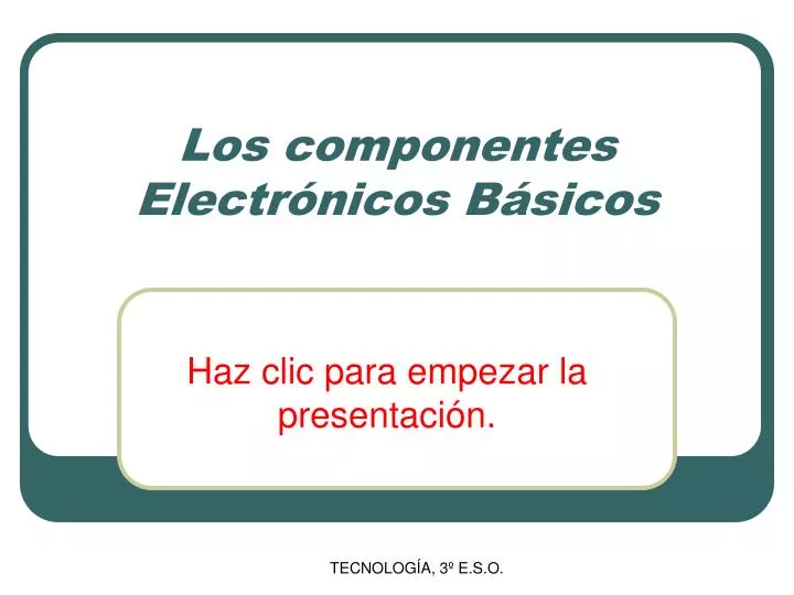 los componentes electr nicos b sicos