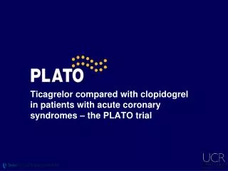 Ticagrelor compared with clopidogrel in patients with acute coronary syndromes – the PLATO trial