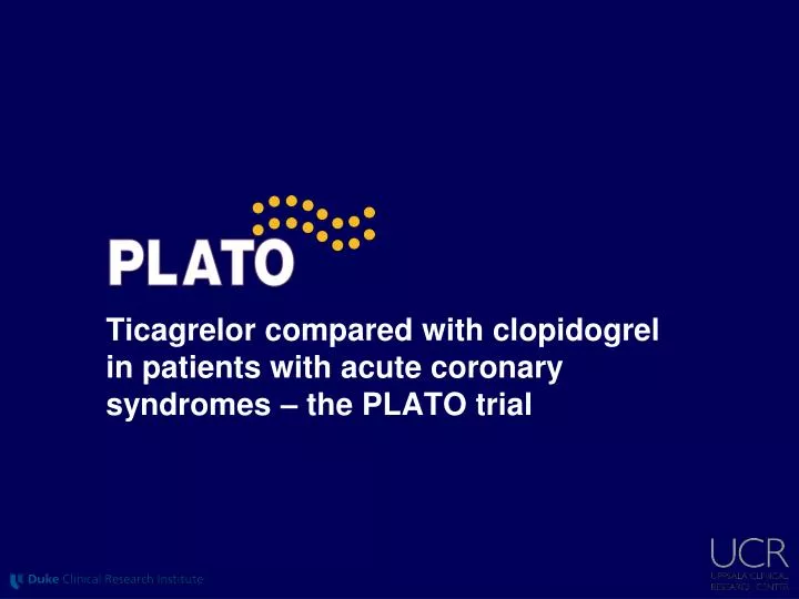 ticagrelor compared with clopidogrel in patients with acute coronary syndromes the plato trial
