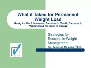 What it Takes for Permanent Weight Loss Going for the 3 Increases: Increase in Health, Increase in Happiness &amp; Incre