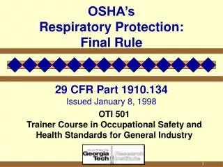 OSHA’s Respiratory Protection: Final Rule 29 CFR Part 1910.134 Issued January 8, 1998